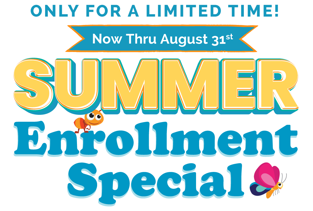 Summer Enrollment Special. Only for a limited time! Now through August 31st.